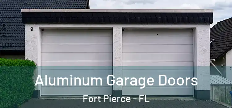  Aluminum Garage Doors Fort Pierce - FL