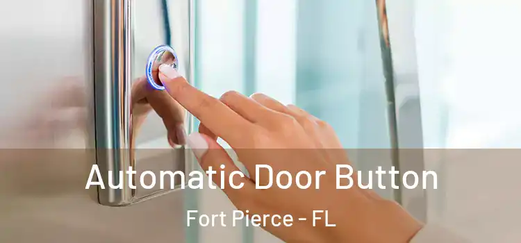  Automatic Door Button Fort Pierce - FL