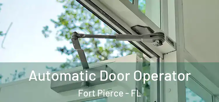  Automatic Door Operator Fort Pierce - FL