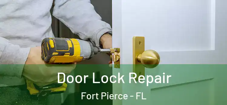 Door Lock Repair Fort Pierce - FL