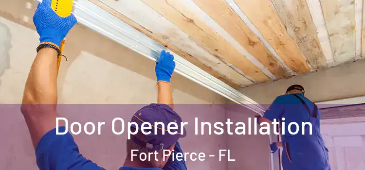 Door Opener Installation Fort Pierce - FL