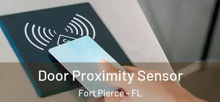  Door Proximity Sensor Fort Pierce - FL