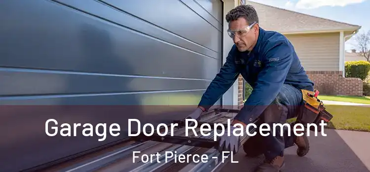  Garage Door Replacement Fort Pierce - FL