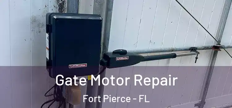 Gate Motor Repair Fort Pierce - FL