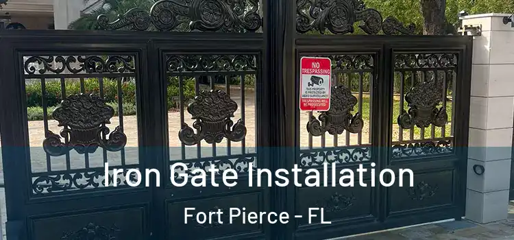 Iron Gate Installation Fort Pierce - FL