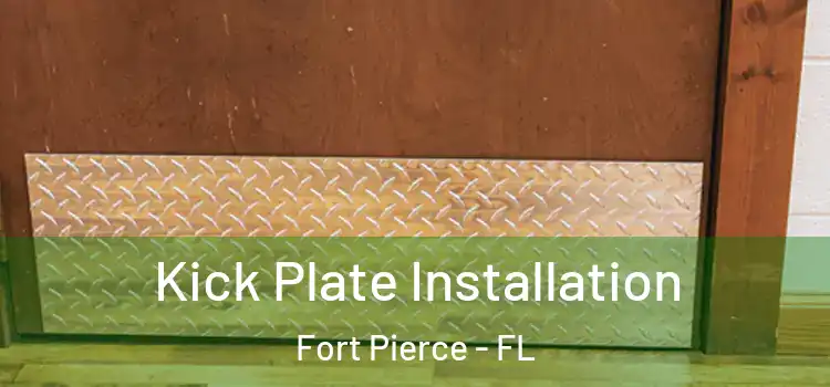  Kick Plate Installation Fort Pierce - FL