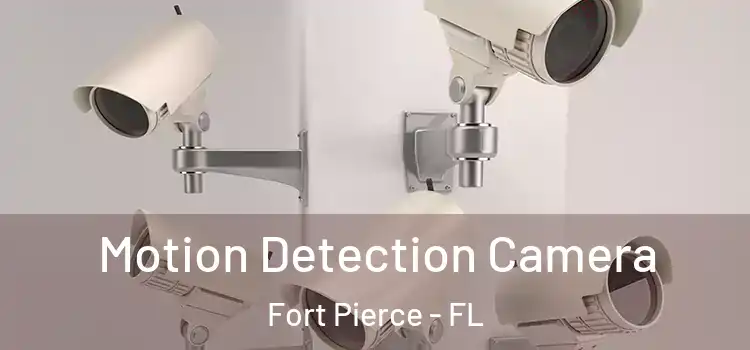  Motion Detection Camera Fort Pierce - FL