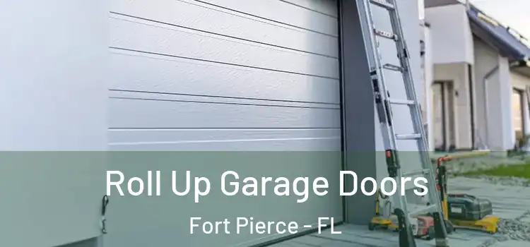  Roll Up Garage Doors Fort Pierce - FL