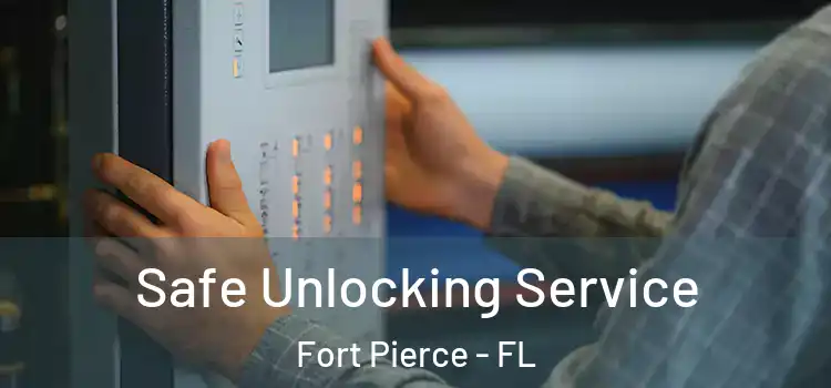  Safe Unlocking Service Fort Pierce - FL