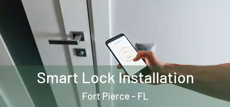  Smart Lock Installation Fort Pierce - FL